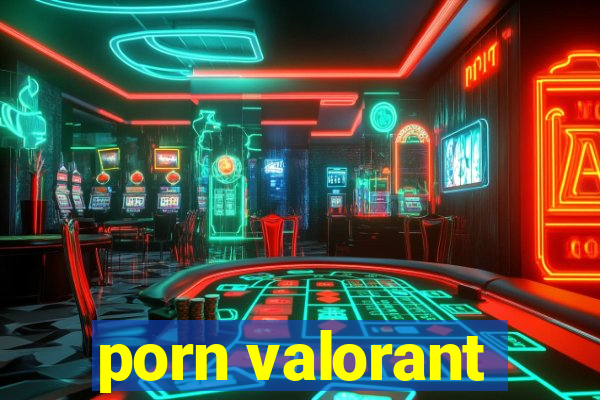 porn valorant